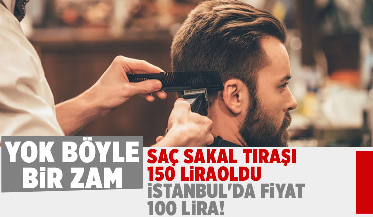 Berberlerden tıraşa zam: saç sakal 150 lira