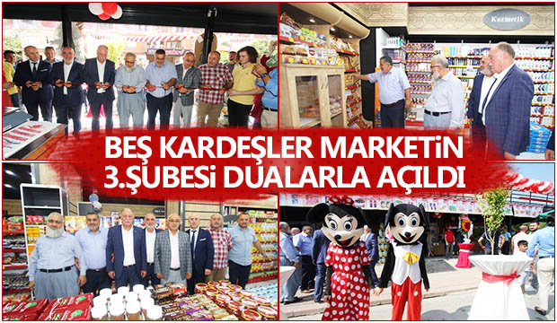 Beş Kardeşler Marketin 3. Şubesi Dualarla Açıldı