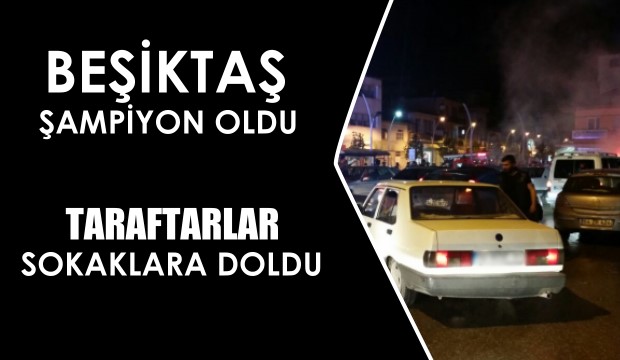 BEŞİKTAŞLILAR SOKAĞA İNDİ 