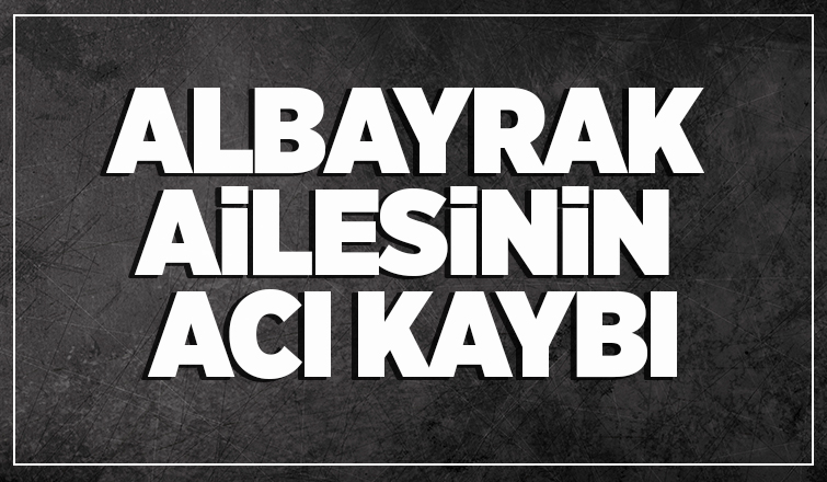 Beyhan Albayrak vefat etti