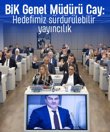 BİK Genel Müdürü Çay: Hedefimiz sürdürülebilir yayıncılık