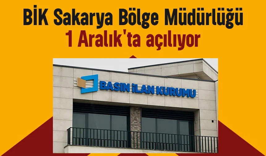 BİK Sakarya Bölge Müdürlüğü açılıyor