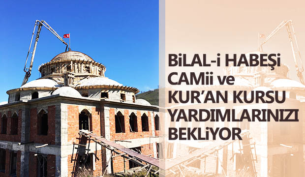 Bilali Habeşi Camii Yardımlarınızı Bekliyor