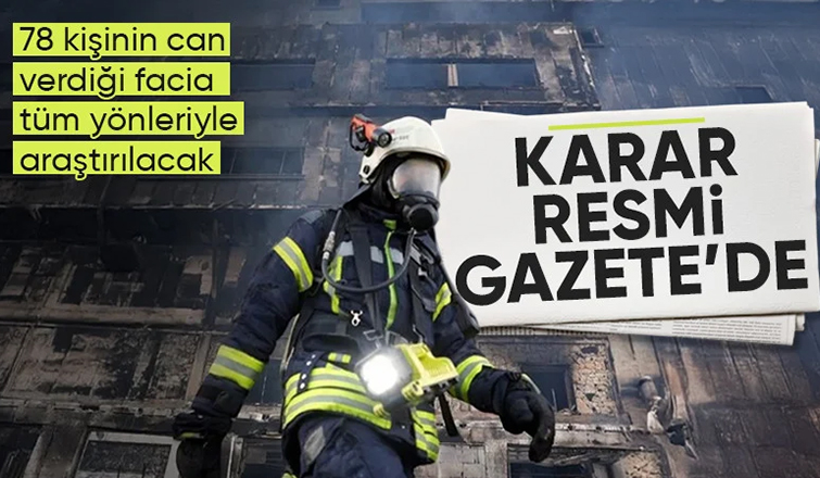 Bolu'daki yangın faciasına ilişkin araştırma komisyonu kurulması kararı Resmi Gazete'de