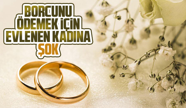 Borcu için evlenen kadın kusurlu sayıldı