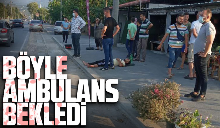 Böyle ambulans bekledi