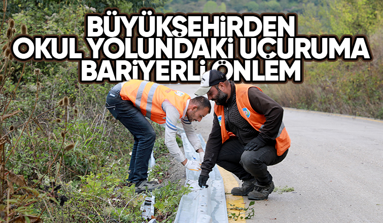 Boztepe'de uçurum kenarına çelik bariyerli önlem