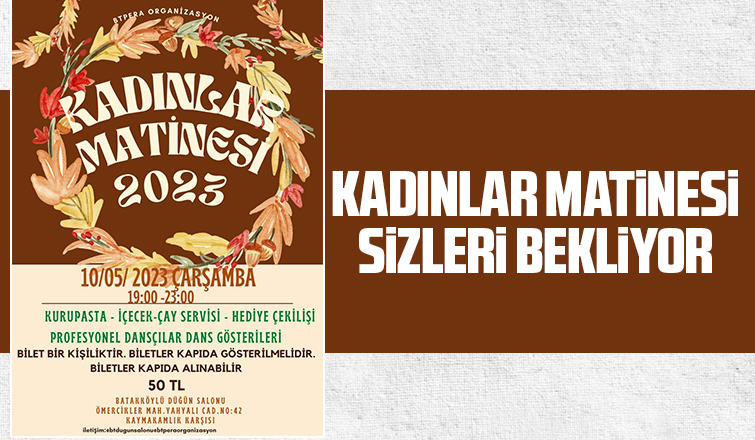 BT Pera Organizasyonu Kadınlar Matinesi sizlerle