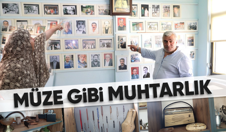 Bu muhtarlığa gelenler geçmişlerine yolculuğa çıkıyor