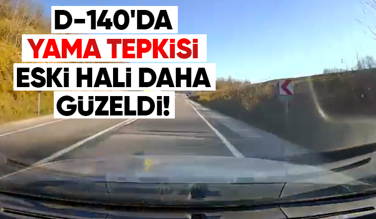 Bu şikayet D-140 karayolu için