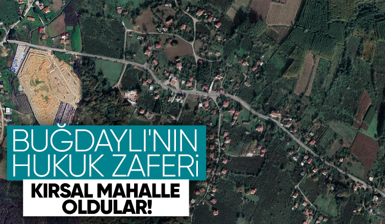Buğdaylı mahkeme kararı ile kırsal mahalle oldu