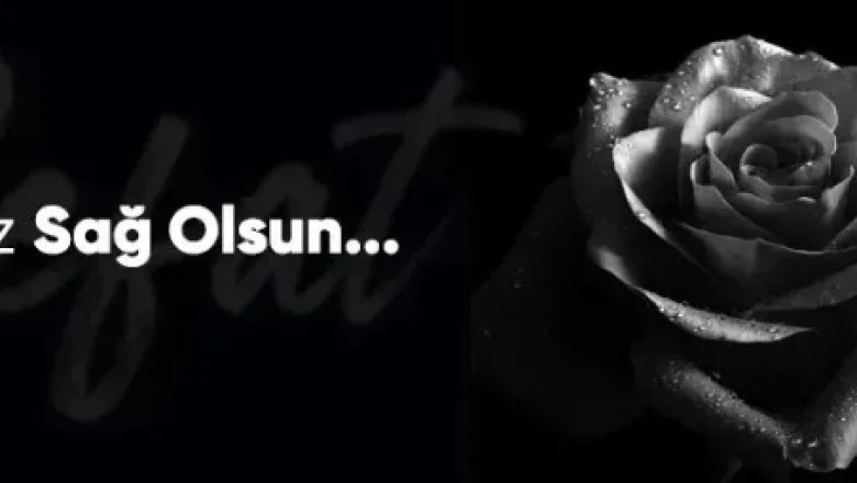 Bugün İlçemizde Vefat Edenler