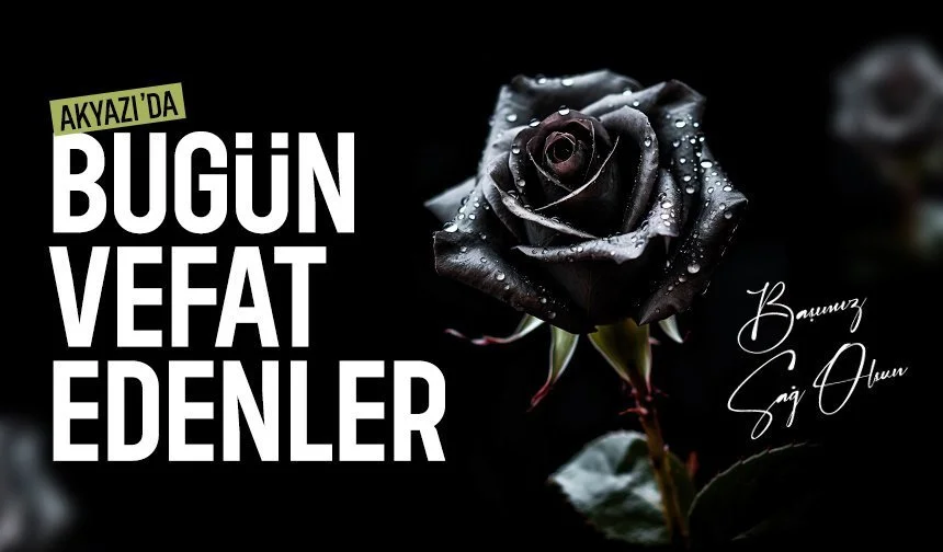 Bugün ilçemizde vefat edenler