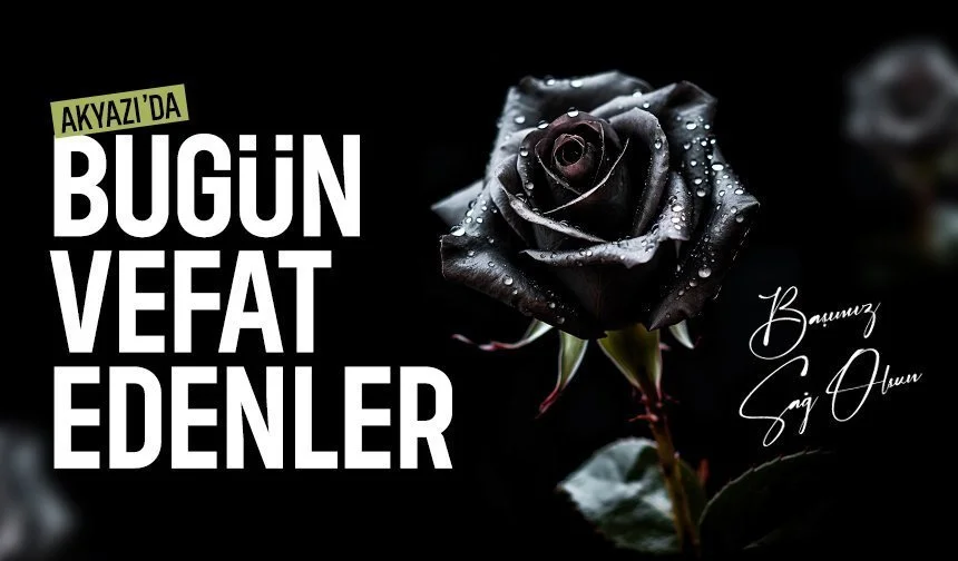 Bugün ilçemizde vefat edenler