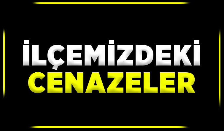 Bugün ilçemizde vefat edenler