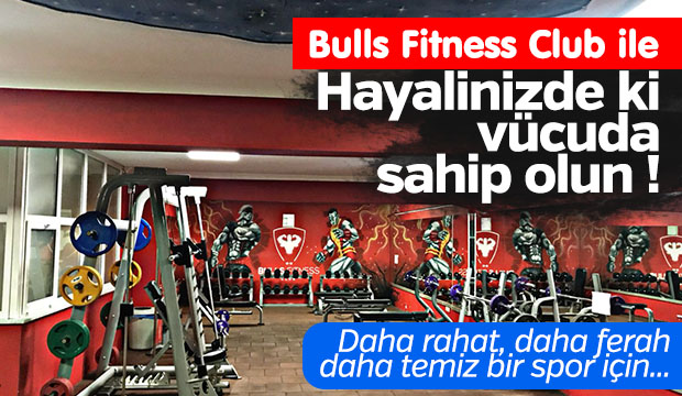 Bulls Fitness Club İle Hayalinizde ki Vücuda Sahip Olun
