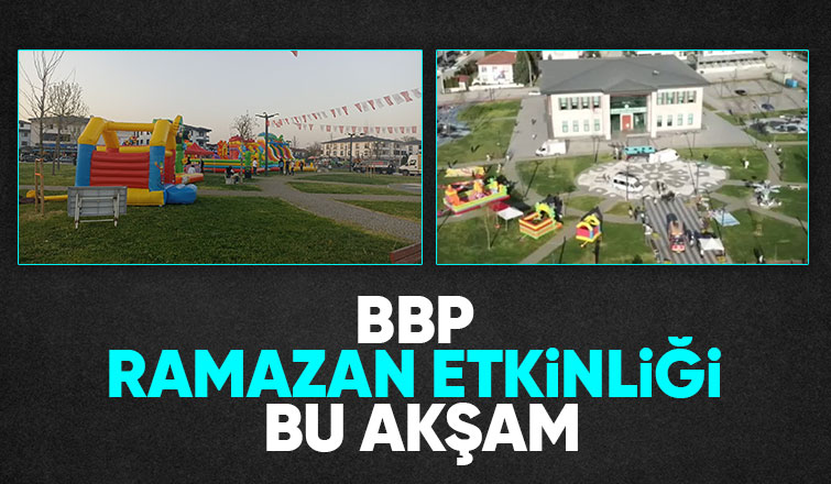 Büyük Birlik Partisi ve Alperen Ocakları'ndan Akyazı'da Ramazan etkinliği