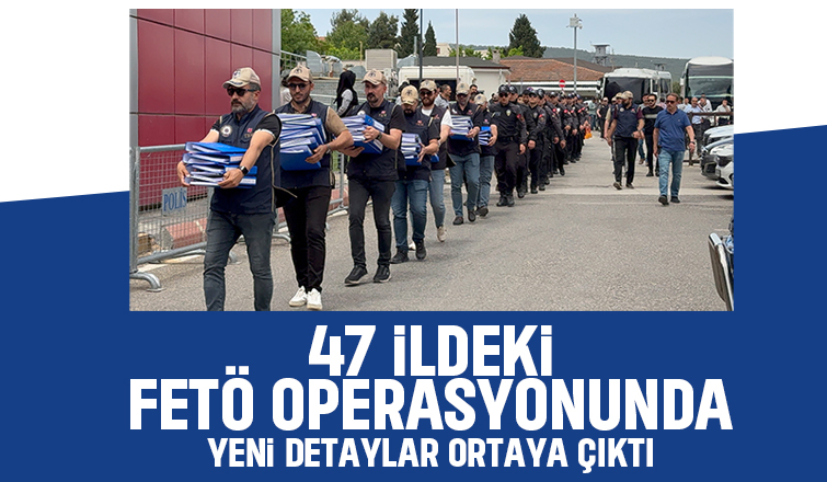 Büyük FETÖ operasyonunun detayları ortaya çıktı
