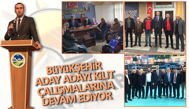 Büyükşehir aday adayı Gökhan Kilit, çalışmalarına devam ediyor