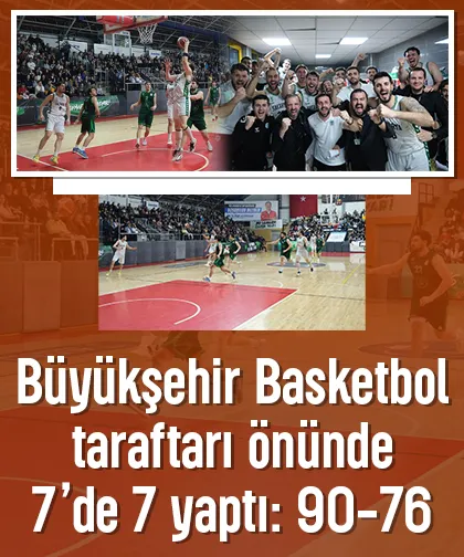 Büyükşehir Basketbol durdurulamıyor