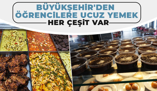  Büyükşehir'in restoranı öğrencilere ilaç gibi geldi