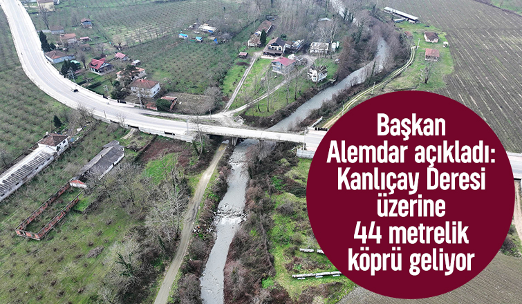 Büyükşehir Kanlıçay Deresi üzerine yeni köprü yapacak
