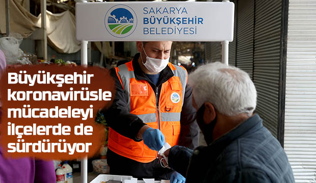 Büyükşehir koronavirüsle mücadeleyi ilçelerde de sürdürüyor
