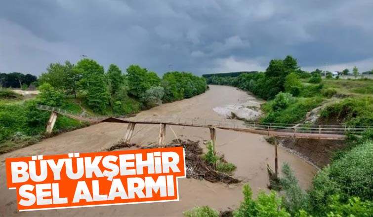 Büyükşehirde sel alarmı verildi