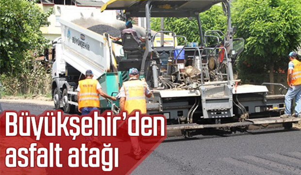 Büyükşehirden asfalt atağı