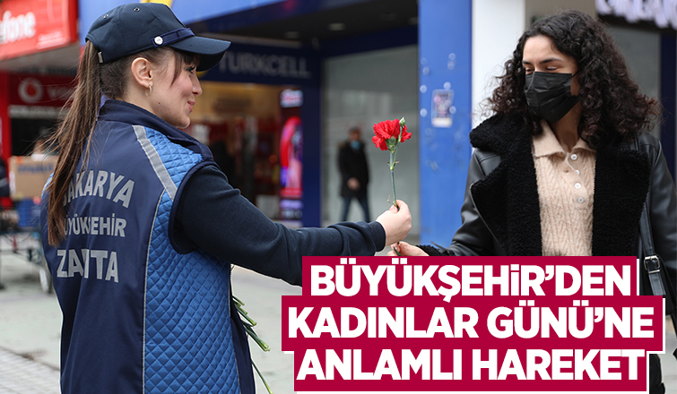 Büyükşehir’den Kadınlar Günü’nü unutmadı