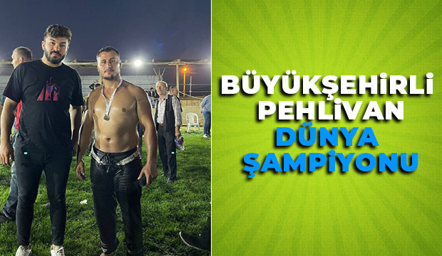 Büyükşehir’in pehlivanı Dünya Şampiyonu oldu
