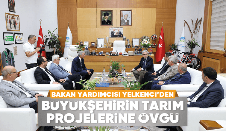 Büyükşehirin tarım projelerine övgü