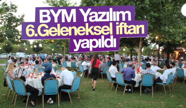 BYM Yazılım  6. geleneksel iftarı yapıldı