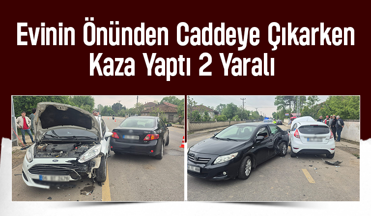 Cadde'de Talihsiz An: Evinden Çıkan Sürücü Kazaya Karıştı 2 Yaralı 