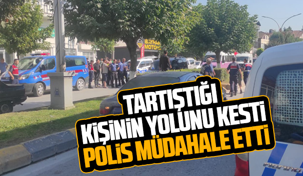 Caddede gerginlik polis müdahale etti