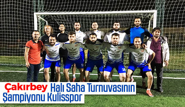 Çakırbey Halı Saha Turnuvasının Şampiyonu Kulisspor