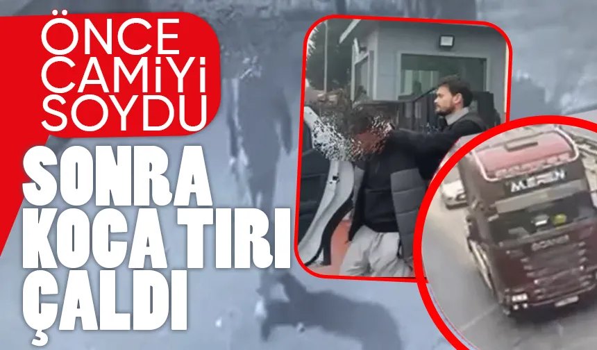 Cami ve tır hırsızı kameraya yakalandı
