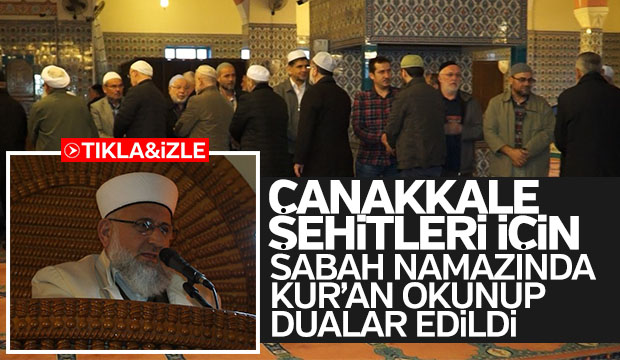 Çanakkale Şehitleri İçin Sabah Namazında Dualar Okundu