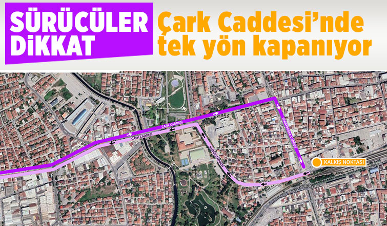 Çark Caddesi tek yönlü kapanıyor