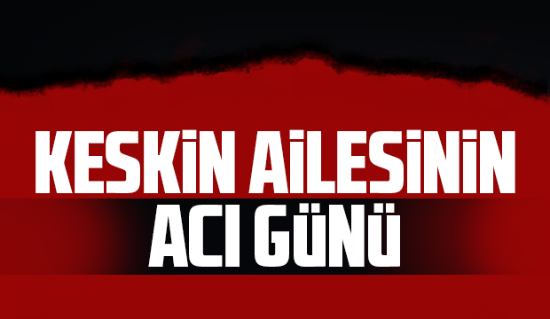 Celil Keskin vefat etti