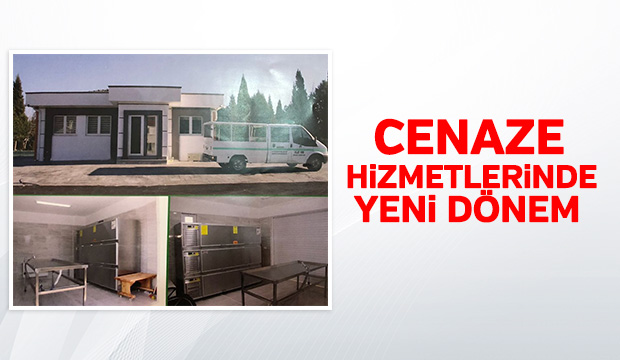 CENAZE HİZMETLERİNDE YENİ DÖNEM