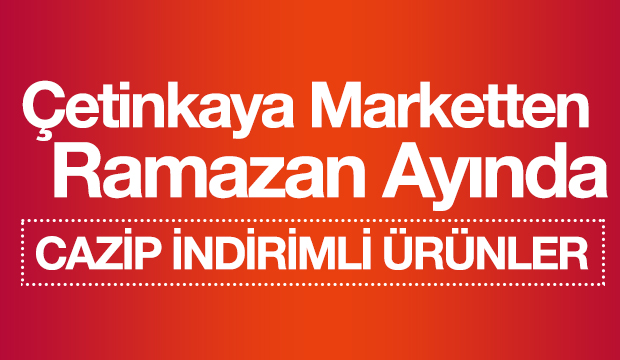 Çetinkaya Marketten Ramazan Ayında Cazip İndirimli Ürünler