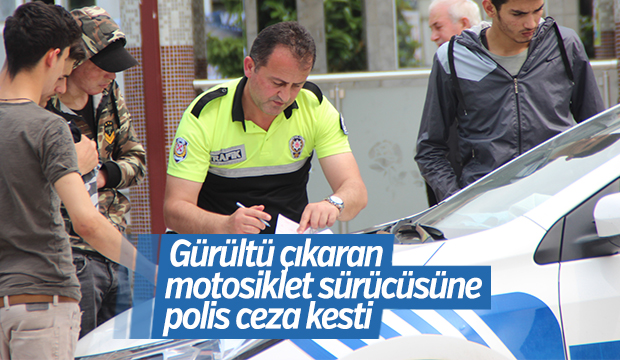 Çevreye Rahatsızlık Veren Motosiklet Sürücüsüne Ceza Kesildi