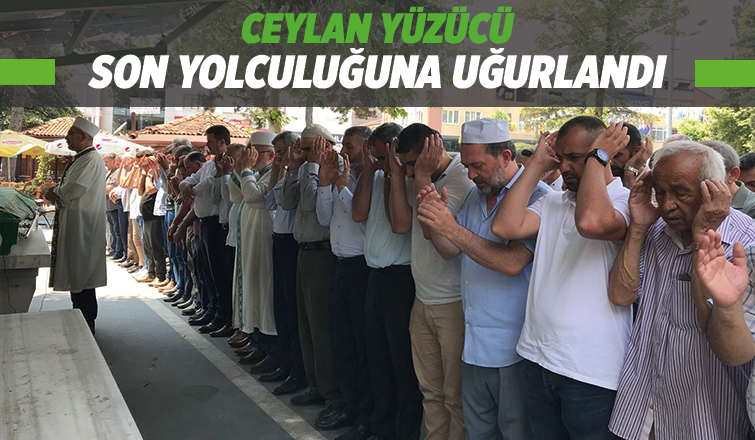 Ceylan yüzücü dualarla defnedildi