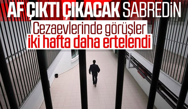 Cezaevlerinde alınan tedbirler iki hafta uzatıldı