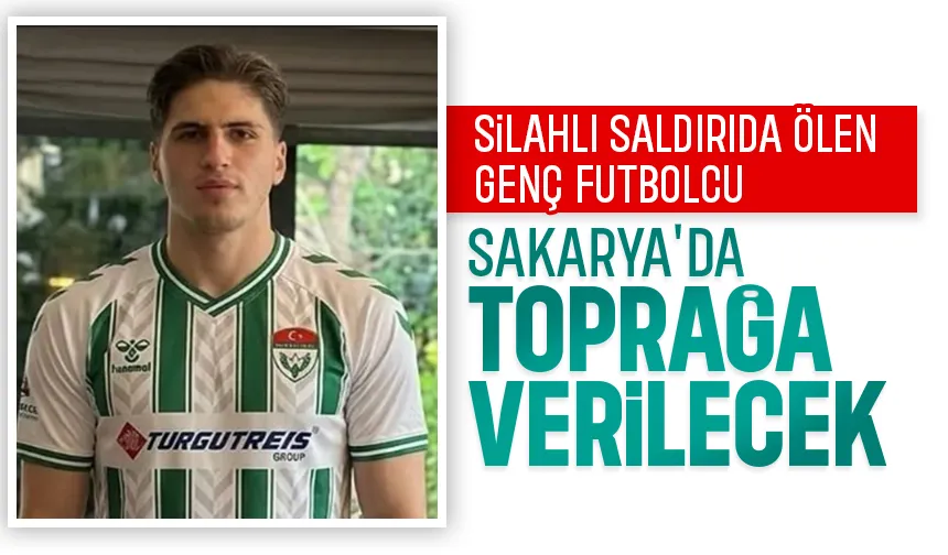 Cinayete kurban gitmişti; Futbolcu Kubilay Kundakçı Sakarya'da toprağa verilecek