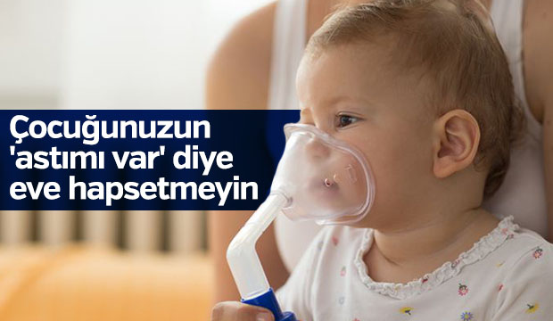 Çocuğunuzu astımı var diye eve hapsetmeyin