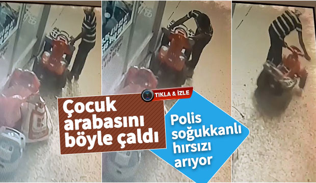 Çocuk arabasını böyle çaldı