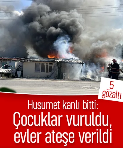 Çocuklar vurulmuş, evler yakılmıştı; 5 gözaltı