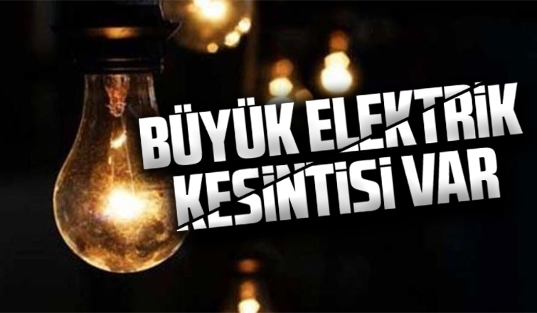 Çok sayıda mahallede elektrik kesintisi olacak